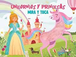 UNICORNIOS Y PRINCESAS.(MIRA Y TOCA) | 9789463547642 | Llibreria Online de Tremp