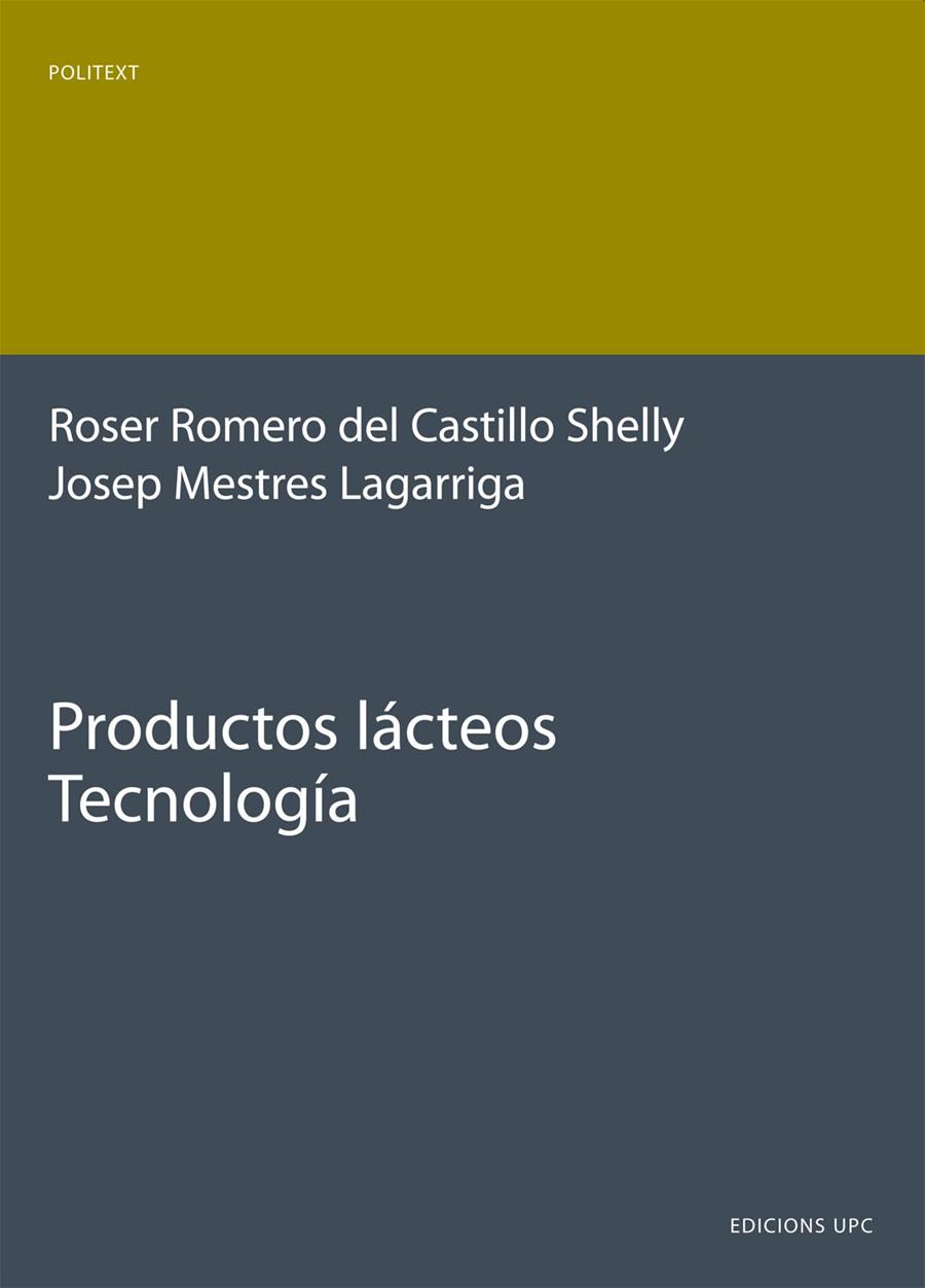 PRODUCTOS LÁCTEOS. TECNOLOGÍA | 9788483017456 | ROMERO DEL CASTILLO SHELLY, ROSER/MESTRES LAGARRIGA, JOSEP | Llibreria Online de Tremp