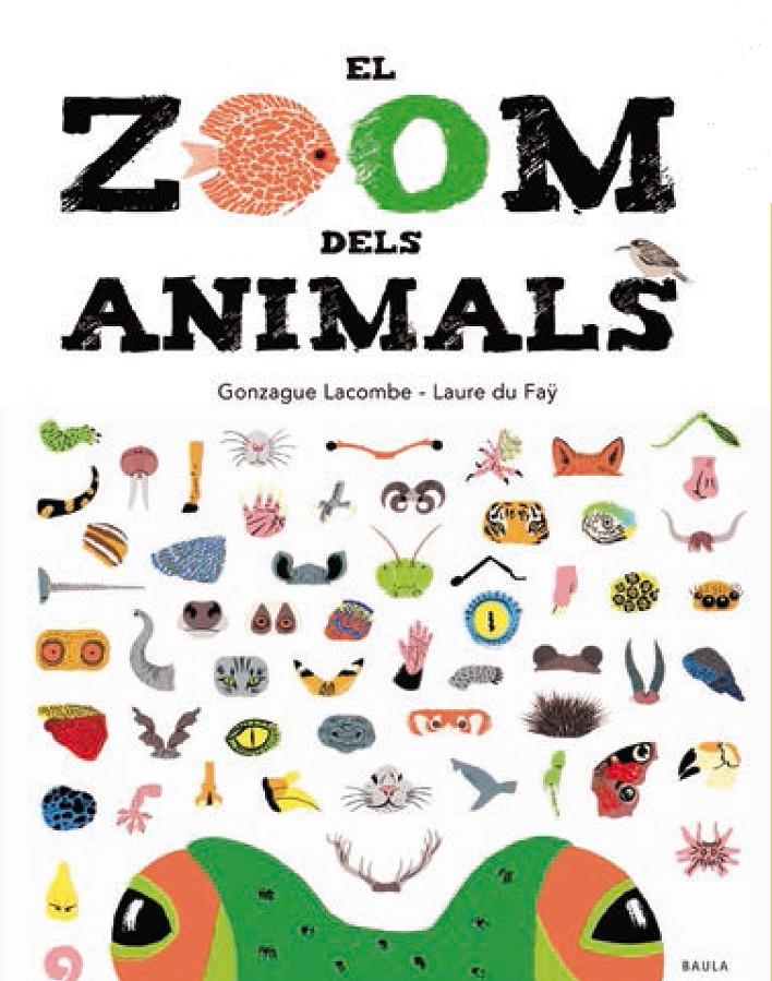 EL ZOOM DELS ANIMALS | 9788447935673 | LACOMBE, GONZAGUE | Llibreria Online de Tremp