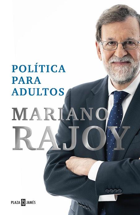 POLÍTICA PARA ADULTOS | 9788401028663 | RAJOY, MARIANO | Llibreria Online de Tremp