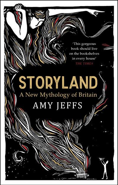 STORYLAND: A NEW MYTHOLOGY OF BRITAIN | 9781529408003 | JEFFS, AMY | Llibreria Online de Tremp