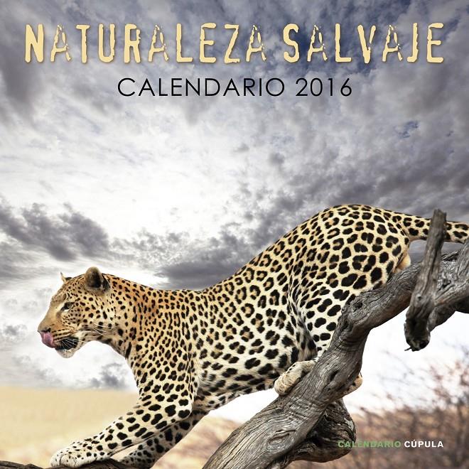 CALENDARIO NATURALEZA SALVAJE 2016 | 9788448021689 | AA. VV. | Llibreria Online de Tremp