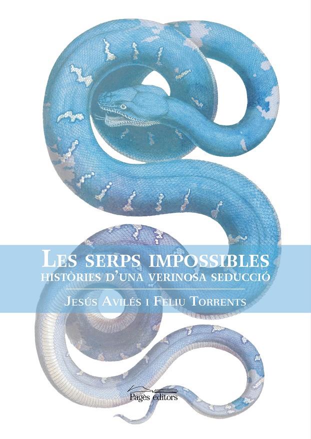 LES SERPS IMPOSSIBLES | 9788413030876 | AVILÉS FABRÉ, JESÚS/TORRENTS, FELIU | Llibreria Online de Tremp