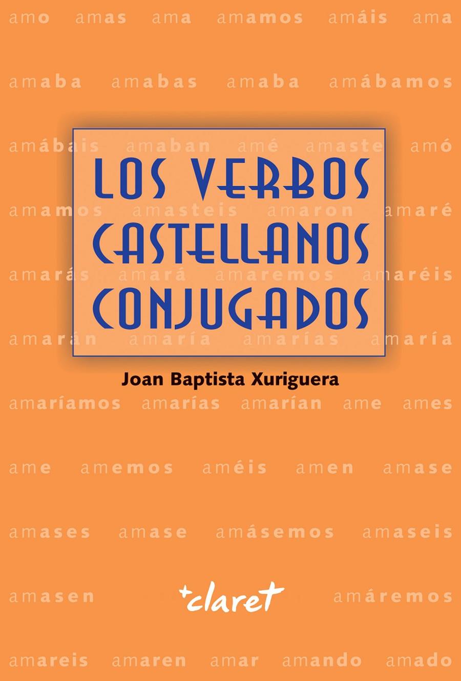 LOS VERBOS CASTELLANOS CONJUGADOS | 9788491361299 | XURRIGUERA PARRAMONA, JOAN BAPTISTA | Llibreria Online de Tremp