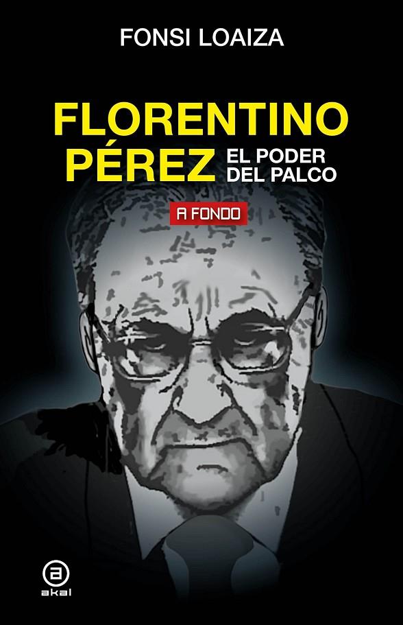 FLORENTINO PÉREZ, EL PODER DEL PALCO | 9788446051206 | LOAIZA PÉREZ, FONSI | Llibreria Online de Tremp