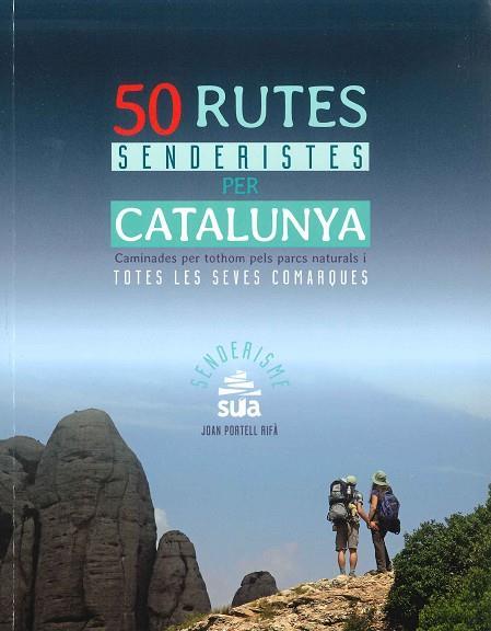 50 RUTES SENDERISTES PER CATALUNYA -SUA | 9788482166230 | JOAN PORTELL RIFÀ