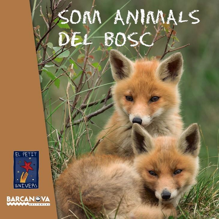 SOM ANIMALS DEL BOSC | 9788448938765 | EDITORIAL BARCANOVA | Llibreria Online de Tremp