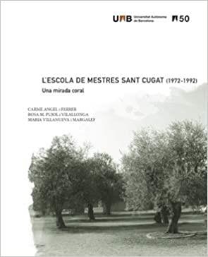 L'ESCOLA DE MESTRES SANT CUGAT (1972-1992) | 9788449087899 | ANGEL I FERRER, CARME/PUJOL I VILALLONGA, ROSA M./VILLANUEVA I MARGALEF, MARIA | Llibreria Online de Tremp