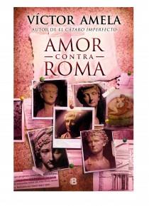 AMOR CONTRA ROMA | 9788466654845 | AMELA, VICTOR | Llibreria Online de Tremp