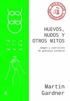 HUEVOS, NUDOS Y OTROS MITOS | 9788418193002 | GARDNER, MARTIN | Llibreria Online de Tremp