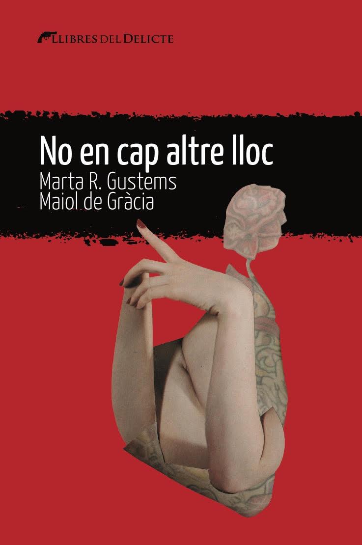 NO EN CAP ALTRE LLOC | 9788412439236 | MARTA R. GUSTEMS; MAIOL DE GRÀCIA | Llibreria Online de Tremp