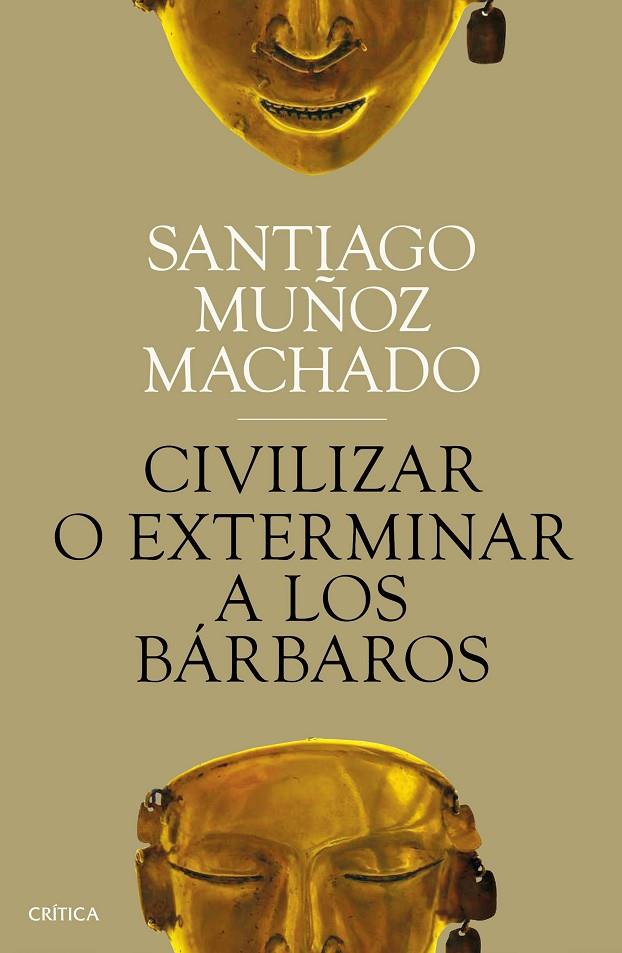 CIVILIZAR O EXTERMINAR A LOS BÁRBAROS | 9788491991731 | MUÑOZ MACHADO, SANTIAGO | Llibreria Online de Tremp