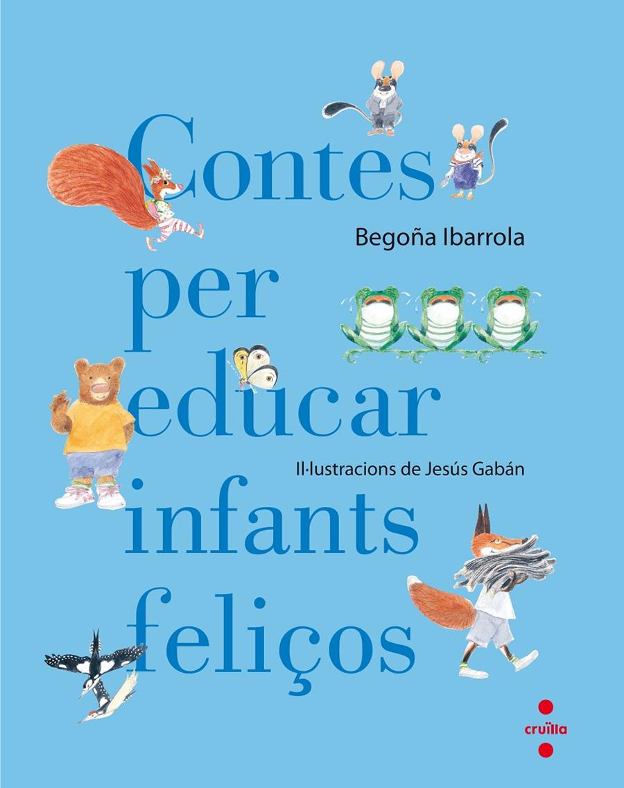 CONTES PER EDUCAR INFANTS FELIÇOS | 9788466140003 | IBARROLA, BEGOÑA | Llibreria Online de Tremp
