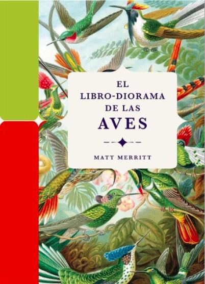 EL LIBRO-DIORAMA DE LAS AVES | 9788412712209 | MERRITT, MATT | Llibreria Online de Tremp