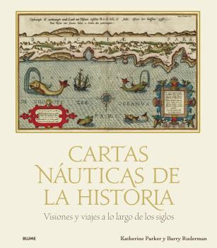 CARTAS NÁUTICAS DE LA HISTORIA | 9788418725432 | PARKER, KATHERINE/LAWRENCE RUDERMAN, BARRY | Llibreria Online de Tremp