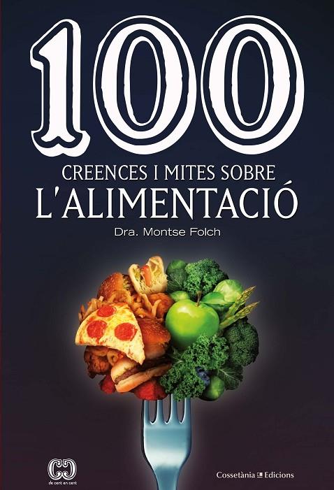 100 CREENCES I MITES SOBRE L'ALIMENTACIÓ | 9788490349311 | FOLCH MUNUERA, MONTSE | Llibreria Online de Tremp