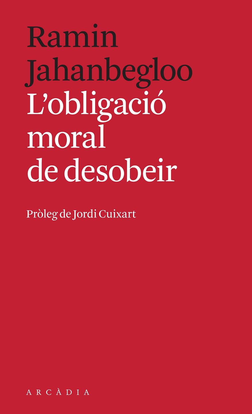 L'OBLIGACIÓ MORAL DE DESOBEIR | 9788494992414 | JAHANBEGLOO, RAMIN | Llibreria Online de Tremp