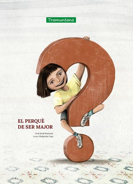 EL PERQUÈ DE SER MAJOR | 9788418520433 | BRULL BELMONTE, JORDI | Llibreria Online de Tremp