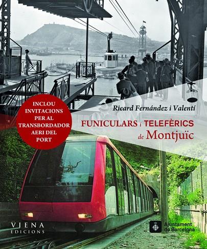 FUNICULARS I TELEFERICS DE MONTJUÏC | 9788483306802 | FERNANDEZ I VALENTI, RICARD | Llibreria Online de Tremp