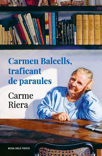 CARMEN BALCELLS, TRAFICANT DE PARAULES | 9788418033834 | RIERA, CARME | Llibreria Online de Tremp