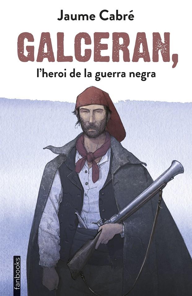 GALCERAN, L'HEROI DE LA GUERRA NEGRA | 9788417515201 | CABRÉ, JAUME