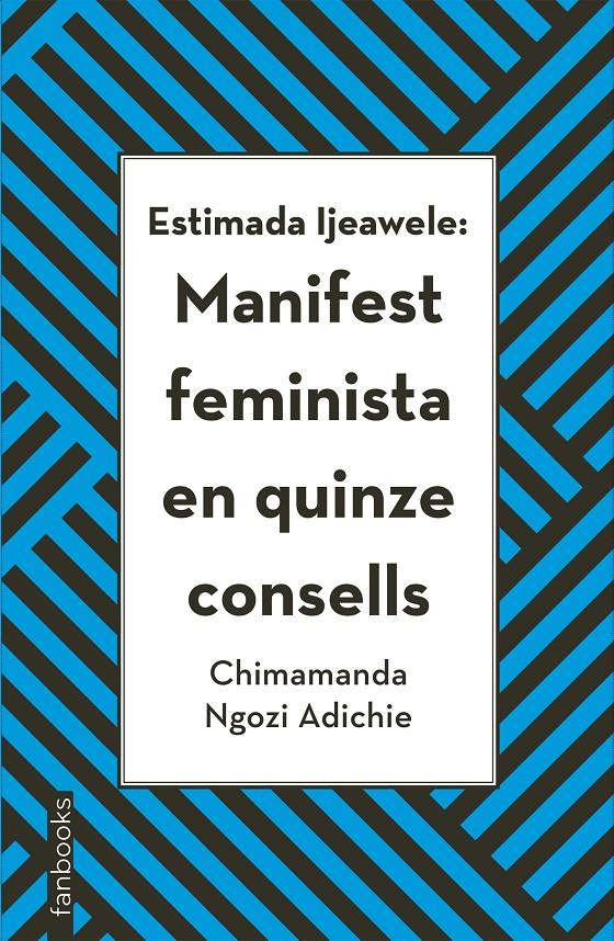 ESTIMADA IJEAWELE: MANIFEST FEMINISTA EN QUINZE CONSELLS | 9788416716272 | CHIMAMANDA NGOZI ADICHIE | Llibreria Online de Tremp