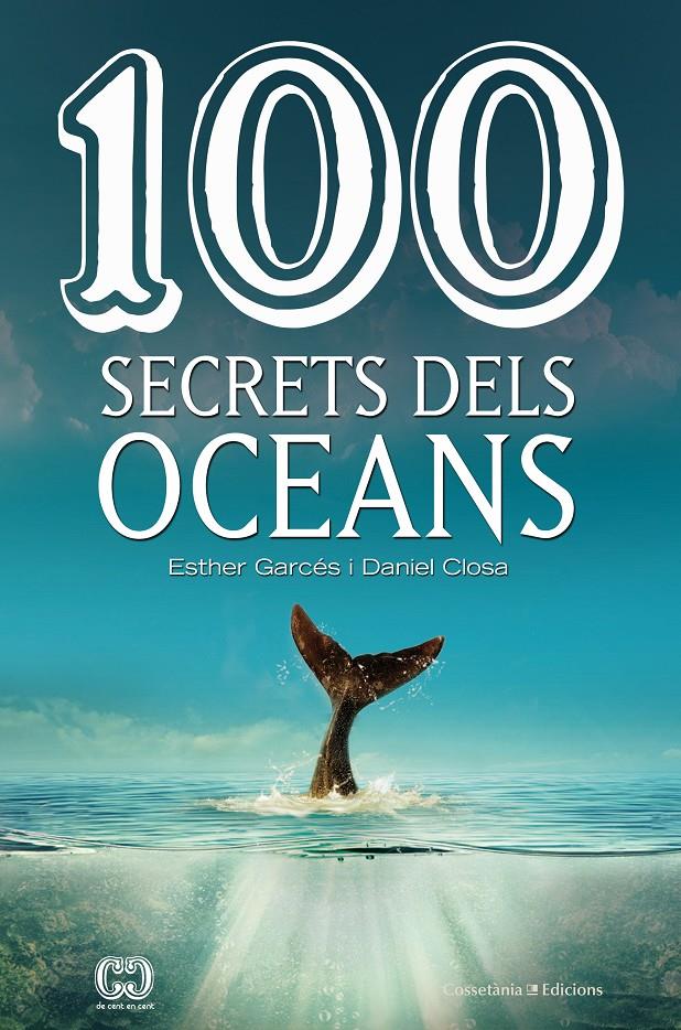 100 SECRETS DELS OCEANS | 9788490347614 | CLOSA I AUTET , DANIEL/GARCÉS I PIERES , ESTHER | Llibreria Online de Tremp