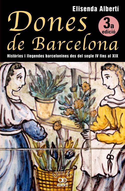 DONES DE BARCELONA : HISTORIES I LLEGENDES BARCELONINES DES | 9788472460928 | ALBERTI, ELISENDA