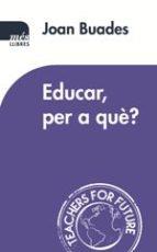 EDUCAR, PER A QUÈ? | 9788417353186 | BUADES BELTRAN, JOAN | Llibreria Online de Tremp