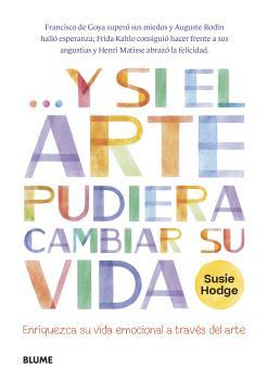 Y SI EL ARTE PUDIERA CAMBIAR SU VIDA | 9788419094247 | HODGE, SUSIE | Llibreria Online de Tremp