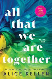ALL THAT WE ARE TOGETHER | 9781728283791 | ALICE KELLEN