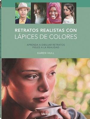 RETRATOS REALISTAS CON LAPICES DE COLORES | 9789463598156 | HULL, KAREN | Llibreria Online de Tremp