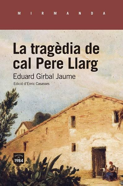 LA TRAGÈDIA DE CAL PERE LLARG. | 9788418858192 | GIRBAL JAUME, EDUARD | Llibreria Online de Tremp
