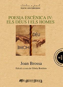 POESIA ESCÈNICA IV: ELS DÉUS I ELS HOMES | 9788494219153 | BROSSA, JOAN