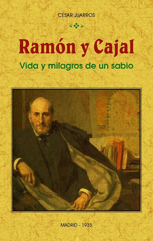 RAMÓN Y CAJAL: VIDA Y MILAGROS DE UN SABIO | 9788490016138 | JUARROS, CÉSAR | Llibreria Online de Tremp