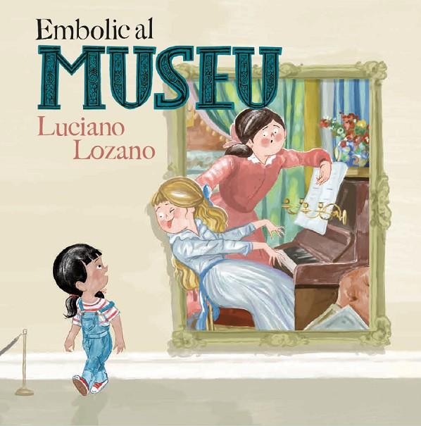 EMBOLIC AL MUSEU | 9788499796871 | LOZANO, LUCIANO | Llibreria Online de Tremp