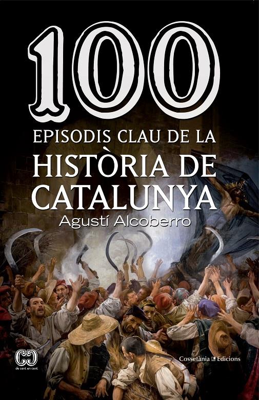 100 EPISODIS CLAU DE LA HISTÒRIA DE CATALUNYA | 9788490343449 | ALCOBERRO, AGUSTÍ