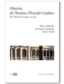 HISTÒRIA DE L'INSTITUT D'ESTUDIS CATALANS | 9788495916686 | BALCELLS, ALBERT | Llibreria Online de Tremp