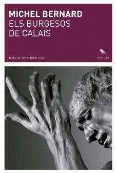 ELS BURGESOS DE CALAIS | 9788412760101 | MICHEL BERNARD | Llibreria Online de Tremp