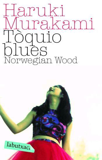 TOQUIO BLUES : NORVEGIAN WOOD | 9788496863002 | MURAKAMI, HARUKI (1949- ) | Llibreria Online de Tremp