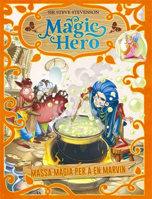 MAGIC HERO 3: MASSA MAGIA PER A EN MARVIN | 9788424663667 | STEVENSON, STEVE | Llibreria Online de Tremp