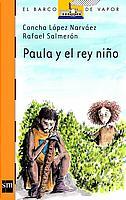 PAULA  Y EL REY NIÑO | 9788434893825 | LOPEZ NARVAEZ, CONCHA; SALMERON, RAFAEL | Llibreria Online de Tremp