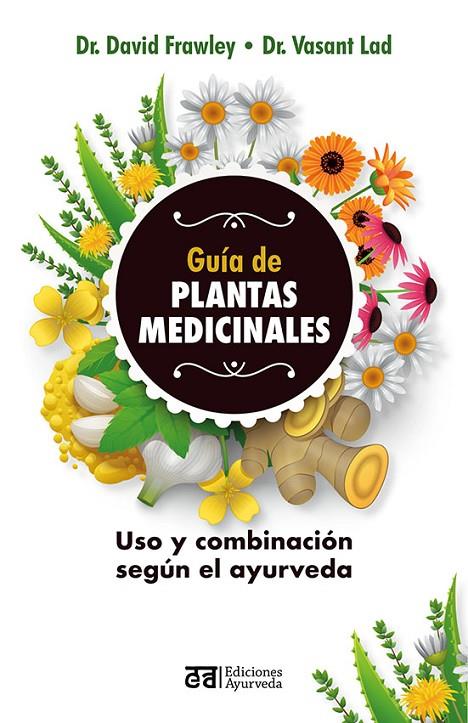 GUÍA DE PLANTAS MEDICINALES | 9788412075557 | FRAWLEY, DAVID/LAD, VASANT | Llibreria Online de Tremp