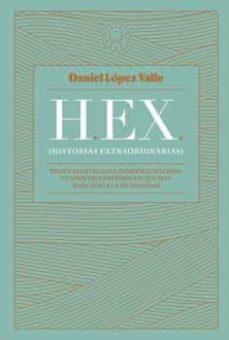 HEX (HISTORIAS EXTRAORDINARIAS) | 9788419172174 | LÓPEZ VALLE, DANIEL | Llibreria Online de Tremp