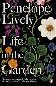 LIFE IN THE GARDEN | 9780241982181 | LIVELY, PENELOPE