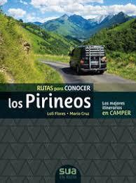 CAMPER. RUTAS PARA CONOCER LOS PIRINEOS -SUA | 9788482167565 | FLORES, LOLI / CRUZ, MARIO | Llibreria Online de Tremp