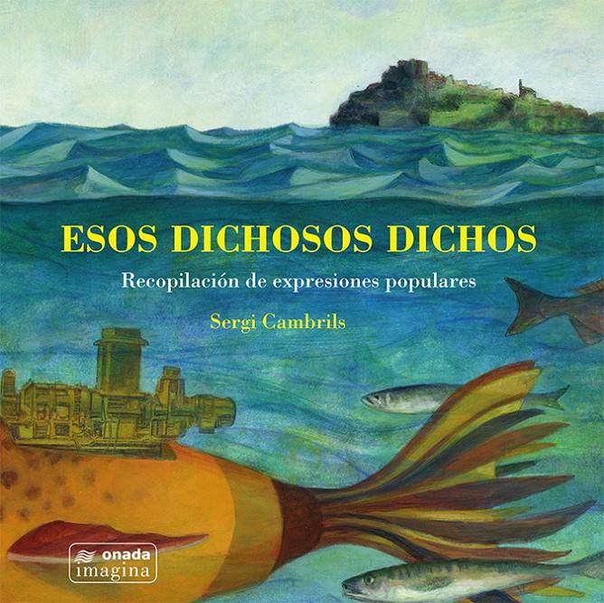 ESOS DICHOSOS DICHOS | 9788417638092 | CAMBRILS CASPE, SERGI