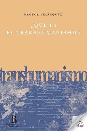 QUÉ ES EL TRANSHUMANISMO? | 9788412241471 | HECTOR VELAZQUEZ FERNANDEZ | Llibreria Online de Tremp