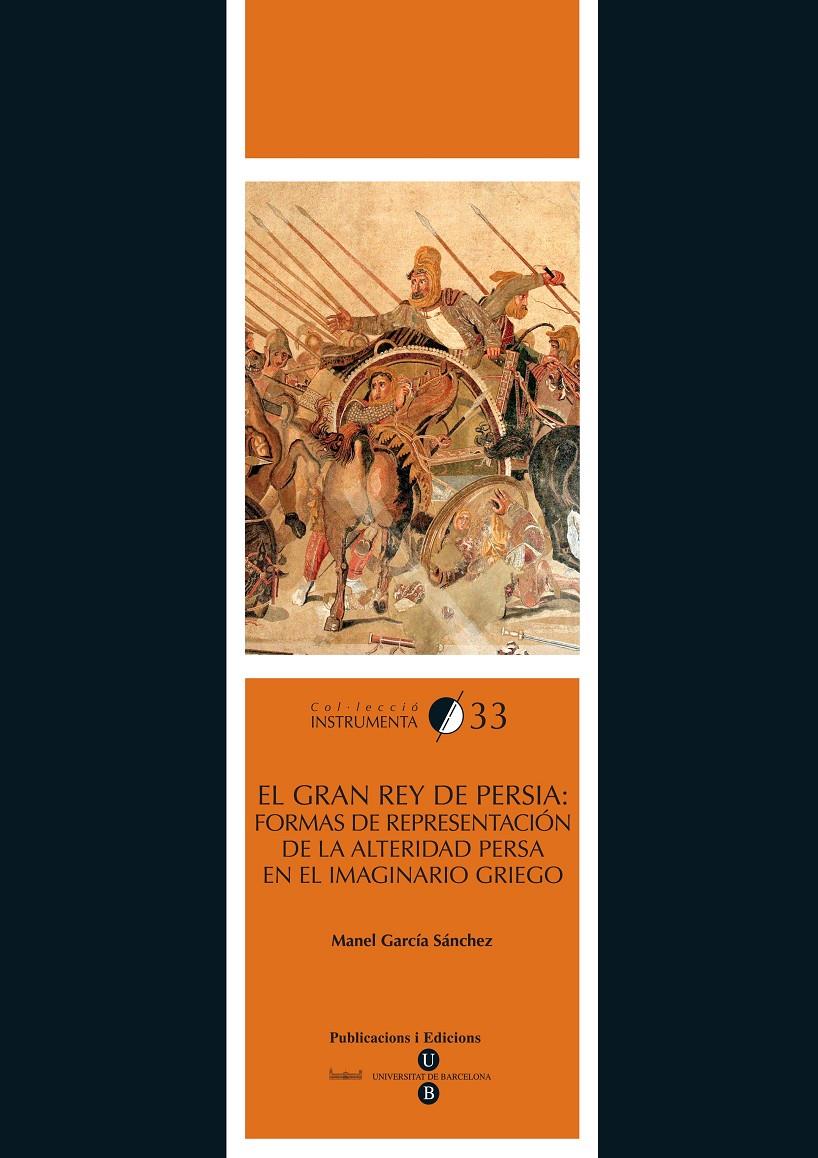 GRAN REY PERSIA: FORMAS DE REPRESENTACION DE LA ALTERIDAD | 9788447534104 | GARCIA SANCHEZ, MANEL | Llibreria Online de Tremp