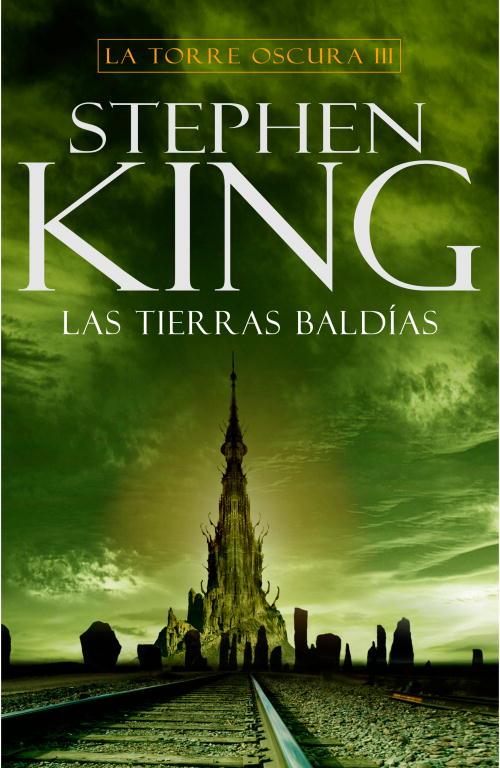 TIERRAS BALDIAS, LAS. TORRE OSCURA III | 9788401336522 | KING, SPTEPHEN
